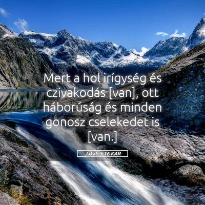 Picture 05 - Jakab 3:16 KAR - Mert a hol irígység és czivakodás [van], ott - Bible Verse Picture