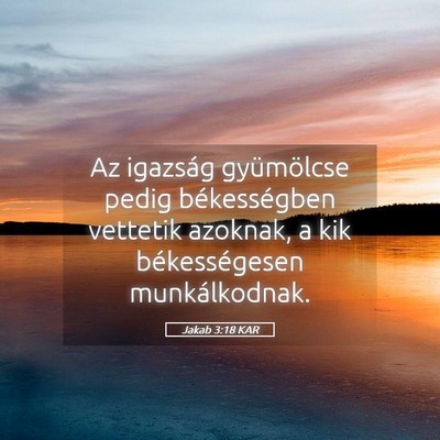 Picture 05 - Jakab 3:18 KAR - Az igazság gyümölcse pedig békességben - Bible Verse Picture