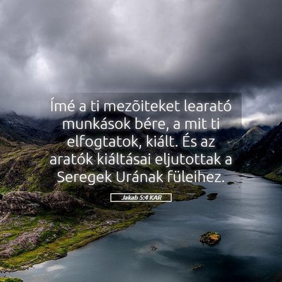 Picture 05 - Jakab 5:4 KAR - Ímé a ti mezõiteket learató munkások bére, - Bible Verse Picture