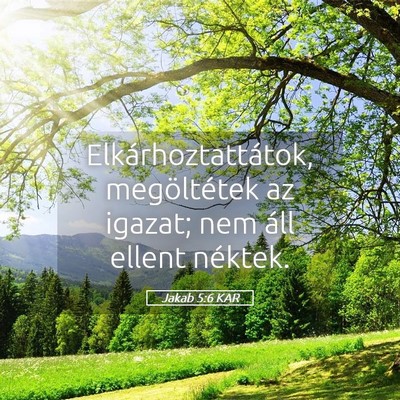 Picture 05 - Jakab 5:6 KAR - Elkárhoztattátok, megöltétek az igazat; nem - Bible Verse Picture