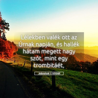 Picture 05 - Jelenések 1:10 KAR - Lélekben valék ott az Úrnak napján, és - Bible Verse Picture