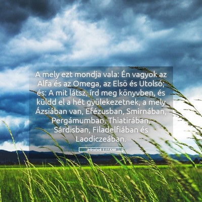 Picture 05 - Jelenések 1:11 KAR - A mely ezt mondja vala: Én vagyok az Alfa és az - Bible Verse Picture