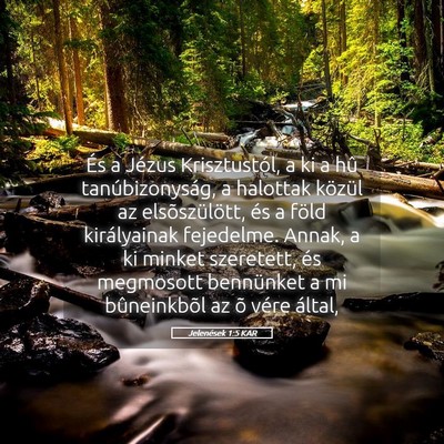 Picture 05 - Jelenések 1:5 KAR - És a Jézus Krisztustól, a ki a hû - Bible Verse Picture