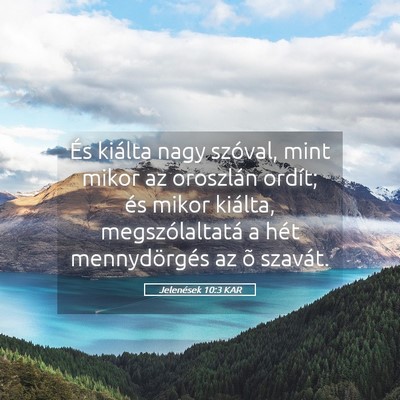 Picture 05 - Jelenések 10:3 KAR - És kiálta nagy szóval, mint mikor az oroszlán - Bible Verse Picture