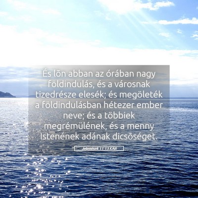 Picture 05 - Jelenések 11:13 KAR - És lõn abban az órában nagy földindulás, - Bible Verse Picture