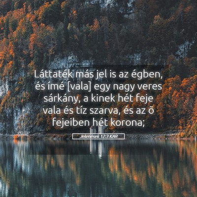 Picture 05 - Jelenések 12:3 KAR - Láttaték más jel is az égben, és ímé - Bible Verse Picture