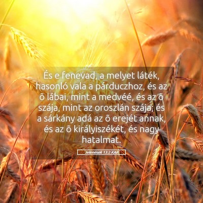 Picture 05 - Jelenések 13:2 KAR - És e fenevad, a melyet láték, hasonló vala a - Bible Verse Picture