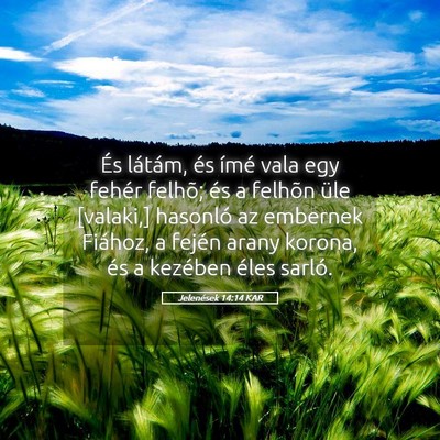 Picture 05 - Jelenések 14:14 KAR - És látám, és ímé vala egy fehér felhõ; - Bible Verse Picture