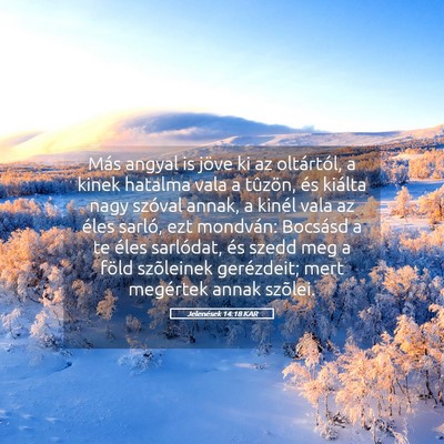 Picture 05 - Jelenések 14:18 KAR - Más angyal is jöve ki az oltártól, a kinek - Bible Verse Picture