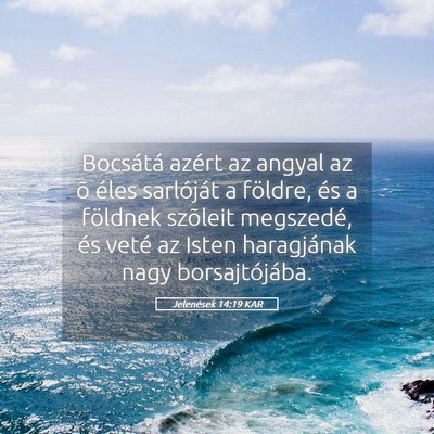 Picture 05 - Jelenések 14:19 KAR - Bocsátá azért az angyal az õ éles sarlóját - Bible Verse Picture