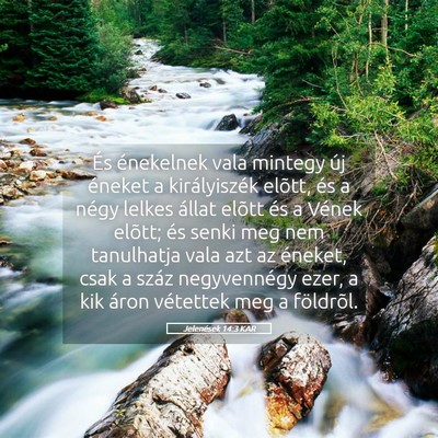 Picture 05 - Jelenések 14:3 KAR - És énekelnek vala mintegy új éneket a - Bible Verse Picture