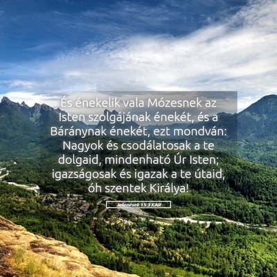 Picture 05 - Jelenések 15:3 KAR - És énekelik vala Mózesnek az Isten - Bible Verse Picture
