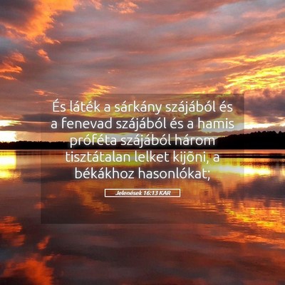 Picture 05 - Jelenések 16:13 KAR - És láték a sárkány szájából és a fenevad - Bible Verse Picture