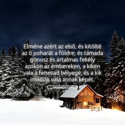 Picture 05 - Jelenések 16:2 KAR - Elméne azért az elsõ, és kitölté az õ - Bible Verse Picture