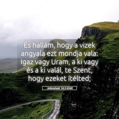 Picture 05 - Jelenések 16:5 KAR - És hallám, hogy a vizek angyala ezt mondja - Bible Verse Picture