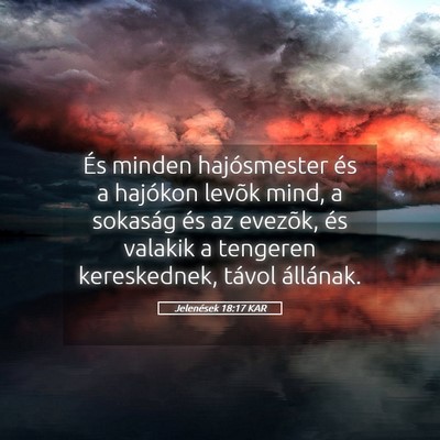 Picture 05 - Jelenések 18:17 KAR - És minden hajósmester és a hajókon levõk - Bible Verse Picture