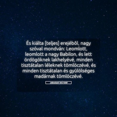 Picture 05 - Jelenések 18:2 KAR - És kiálta [teljes] erejébõl, nagy szóval - Bible Verse Picture