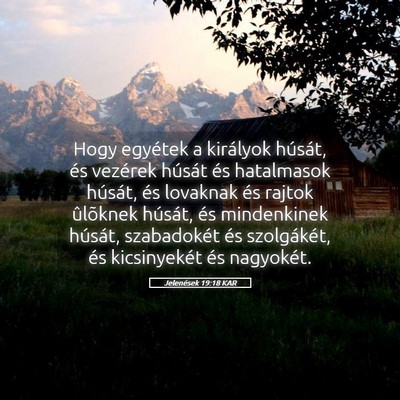 Picture 05 - Jelenések 19:18 KAR - Hogy egyétek a királyok húsát, és vezérek - Bible Verse Picture