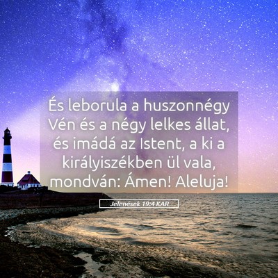 Picture 05 - Jelenések 19:4 KAR - És leborula a huszonnégy Vén és a négy - Bible Verse Picture