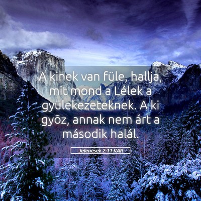 Picture 05 - Jelenések 2:11 KAR - A kinek van füle, hallja, mit mond a Lélek a - Bible Verse Picture