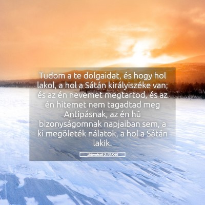 Picture 05 - Jelenések 2:13 KAR - Tudom a te dolgaidat, és hogy hol lakol, a hol a - Bible Verse Picture