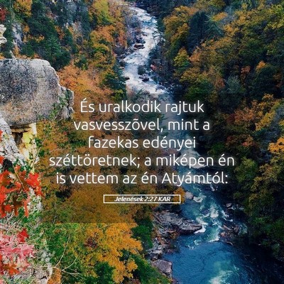 Picture 05 - Jelenések 2:27 KAR - És uralkodik rajtuk vasvesszõvel, mint a - Bible Verse Picture