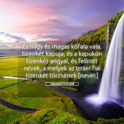 Picture 05 - Jelenések 21:12 KAR - És nagy és magas kõfala vala, tizenkét - Bible Verse Picture