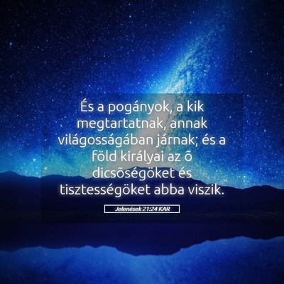 Picture 05 - Jelenések 21:24 KAR - És a pogányok, a kik megtartatnak, annak - Bible Verse Picture
