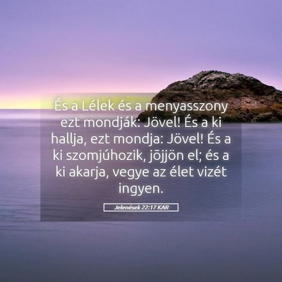 Picture 05 - Jelenések 22:17 KAR - És a Lélek és a menyasszony ezt mondják: - Bible Verse Picture