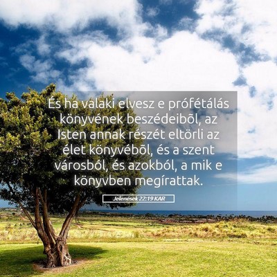 Picture 05 - Jelenések 22:19 KAR - És ha valaki elvesz e prófétálás könyvének - Bible Verse Picture