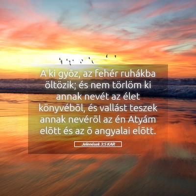 Picture 05 - Jelenések 3:5 KAR - A ki gyõz, az fehér ruhákba öltözik; és nem - Bible Verse Picture
