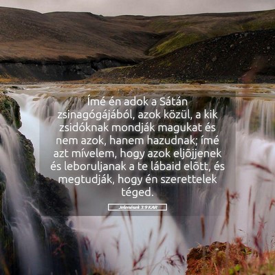 Picture 05 - Jelenések 3:9 KAR - Ímé én adok a Sátán zsinagógájából, azok - Bible Verse Picture