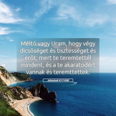 Picture 05 - Jelenések 4:11 KAR - Méltó vagy Uram, hogy végy dicsõséget és - Bible Verse Picture