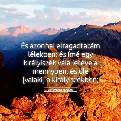 Picture 05 - Jelenések 4:2 KAR - És azonnal elragadtatám lélekben: és ímé - Bible Verse Picture