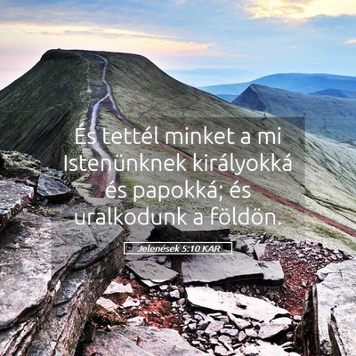 Picture 05 - Jelenések 5:10 KAR - És tettél minket a mi Istenünknek királyokká - Bible Verse Picture