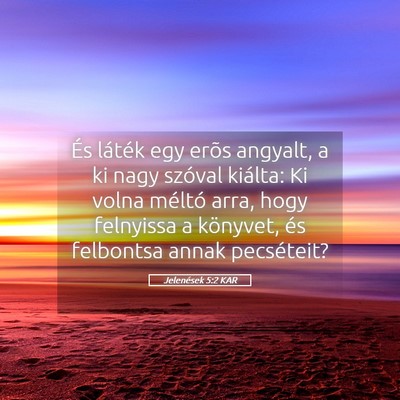 Picture 05 - Jelenések 5:2 KAR - És láték egy erõs angyalt, a ki nagy szóval - Bible Verse Picture
