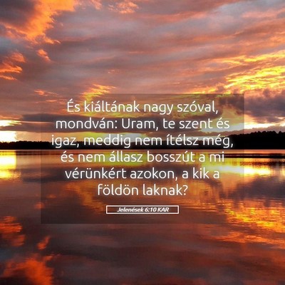 Picture 05 - Jelenések 6:10 KAR - És kiáltának nagy szóval, mondván: Uram, te - Bible Verse Picture