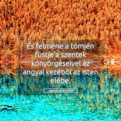 Picture 05 - Jelenések 8:4 KAR - És felméne a tömjén füstje a szentek - Bible Verse Picture