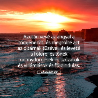 Picture 05 - Jelenések 8:5 KAR - Azután vevé az angyal a tömjénezõt; és - Bible Verse Picture