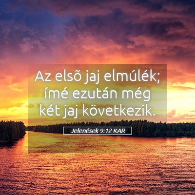 Picture 05 - Jelenések 9:12 KAR - Az elsõ jaj elmúlék; ímé ezután még két - Bible Verse Picture