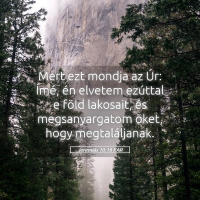 Picture 05 - Jeremiás 10:18 KAR - Mert ezt mondja az Úr: Ímé, én elvetem - Bible Verse Picture
