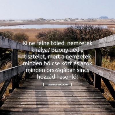 Picture 05 - Jeremiás 10:7 KAR - Ki ne félne tõled, nemzetek királya? Bizony - Bible Verse Picture
