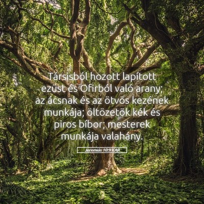 Picture 05 - Jeremiás 10:9 KAR - Társisból hozott lapított ezüst és Ofirból - Bible Verse Picture