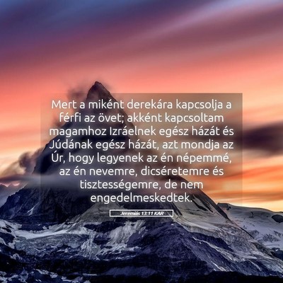 Picture 05 - Jeremiás 13:11 KAR - Mert a miként derekára kapcsolja a férfi az - Bible Verse Picture