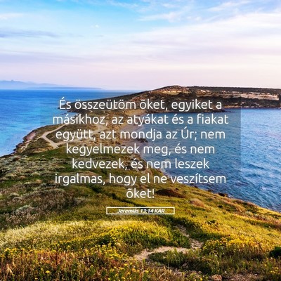 Picture 05 - Jeremiás 13:14 KAR - És összeütöm õket, egyiket a másikhoz, az - Bible Verse Picture