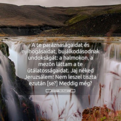 Picture 05 - Jeremiás 13:27 KAR - A te paráznaságaidat és nyihogásaidat, - Bible Verse Picture
