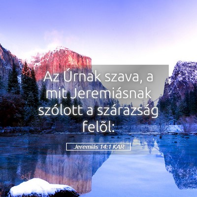 Picture 05 - Jeremiás 14:1 KAR - Az Úrnak szava, a mit Jeremiásnak szólott a - Bible Verse Picture