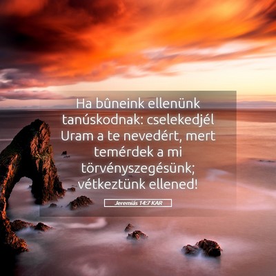 Picture 05 - Jeremiás 14:7 KAR - Ha bûneink ellenünk tanúskodnak: cselekedjél - Bible Verse Picture