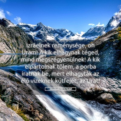 Picture 05 - Jeremiás 17:13 KAR - Izráelnek reménysége, oh Uram! A kik elhagynak - Bible Verse Picture