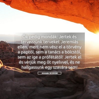 Picture 05 - Jeremiás 18:18 KAR - Õk pedig mondák: Jertek és tervezzünk - Bible Verse Picture
